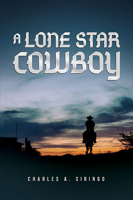 A Lone Star Cowboy, Charles A. Siringo