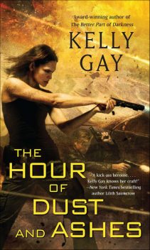 The Hour of Dust and Ashes, Kelly Gay
