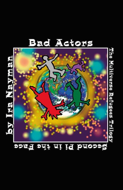 Bad Actors: The Multiverse Refugees Trilogy, Ira Nayman