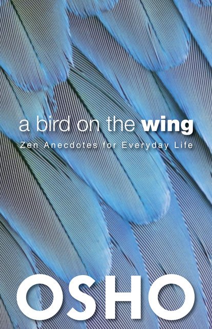 A Bird on the Wing, Osho