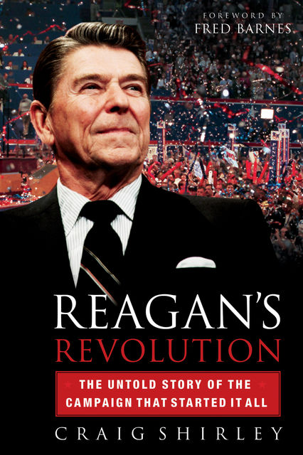 Reagan's Revolution, Craig Shirley
