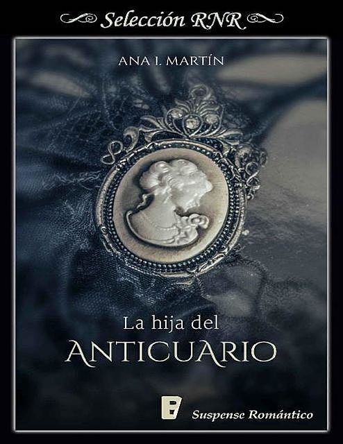 La hija del anticuario, Ana I. Martín