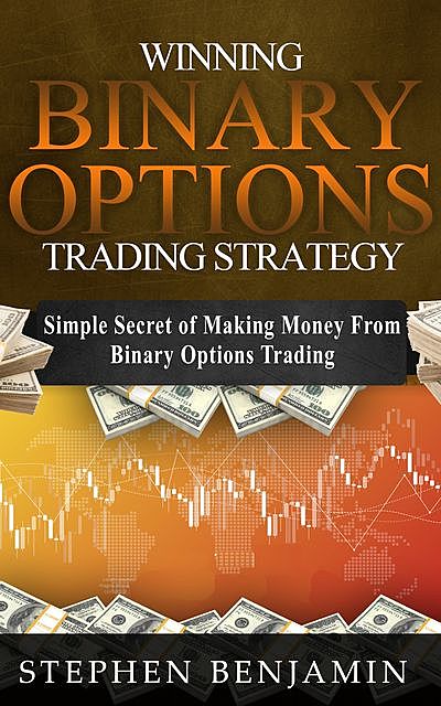 Winning Binary Option Trading Strategy, Stephen Benjamin