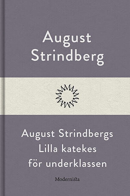 August Strindbergs Lilla katekes för underklassen, August Strindberg