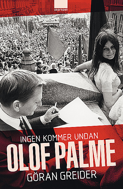 Ingen kommer undan Olof Palme, Göran Greider