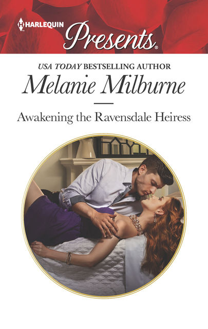 Awakening the Ravensdale Heiress, Melanie Milburne