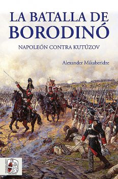 La batalla de Borodinó, Alexander Mikaberidze