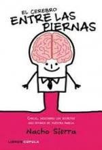 El Cerebro Entre Las Piernas, Nacho Sierra