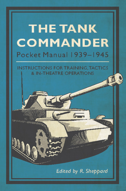 The Tank Commander Pocket Manual, Edited by R. Sheppard