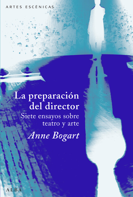 La preparación del director, Anne BOGART