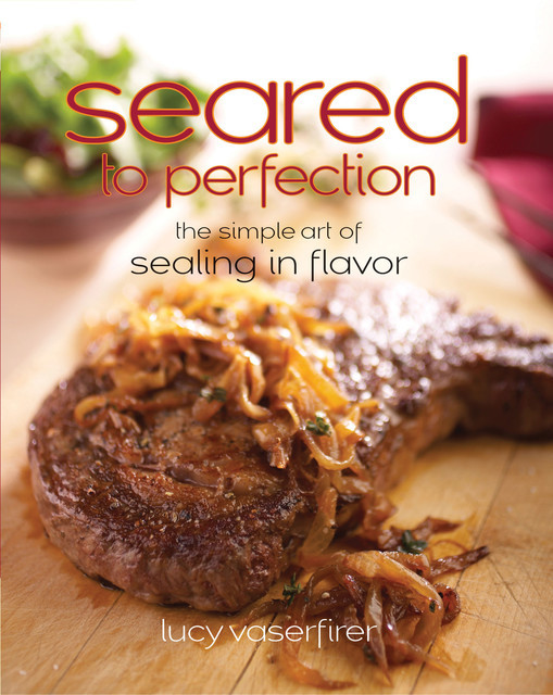 Seared to Perfection, Lucy Vaserfirer