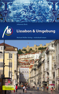Lissabon & Umgebung Reiseführer Michael Müller Verlag, Johannes Beck