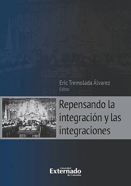 Repensando la integración y las integraciones, Eric Tremolada Álvarez