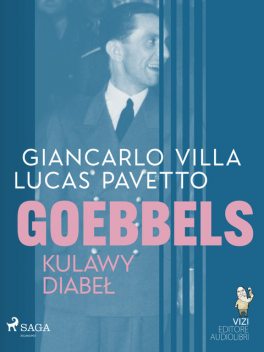 Goebbels, kulawy diabeł, Giancarlo Villa, Lucas Hugo Pavetto