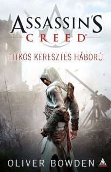 Assassin's Creed: Titkos keresztes háború, Oliver Bowden
