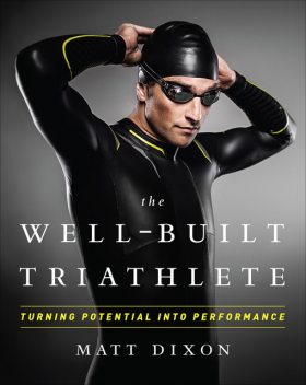 The Well-Built Triathlete, Matt Dixon