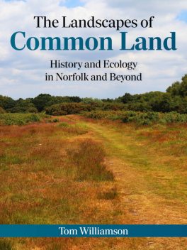 The Landscapes of Common Land, Tom Williamson