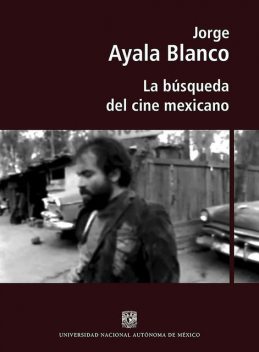 La búsqueda del cine mexicano, Jorge Ayala Blanco