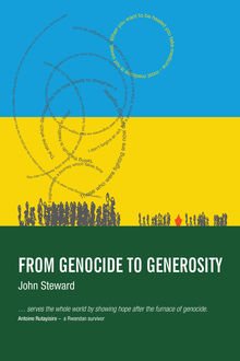 From Genocide to Generosity, John Steward