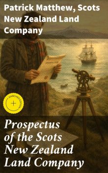 Prospectus of the Scots New Zealand Land Company, Patrick Matthew, Scots New Zealand Land Company
