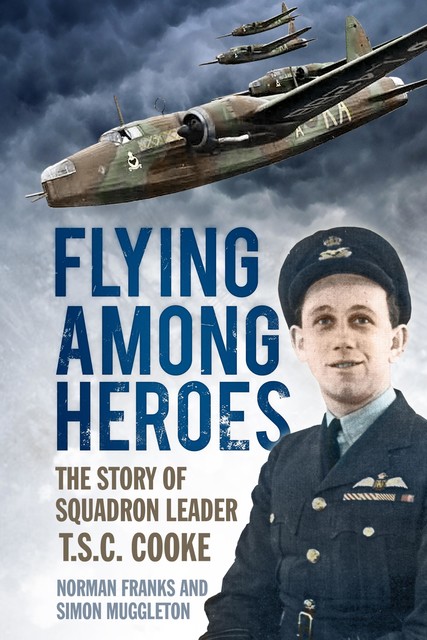 Flying Among Heroes, Norman Franks, Simon Muggleton