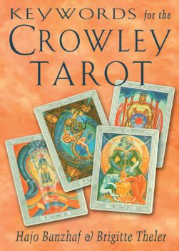 Keywords for the Crowley Tarot, Brigitte Theler, Hajo Banzhaf