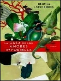 La Casa De Los Amores Imposibles, Cristina López Barrio