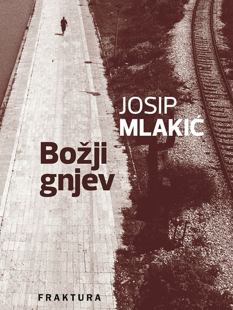 Božji gnjev, Josip Mlakic