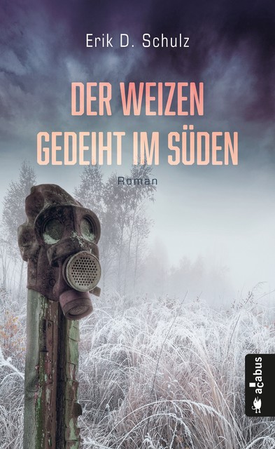 Der Weizen gedeiht im Süden, Schulz Erik D.