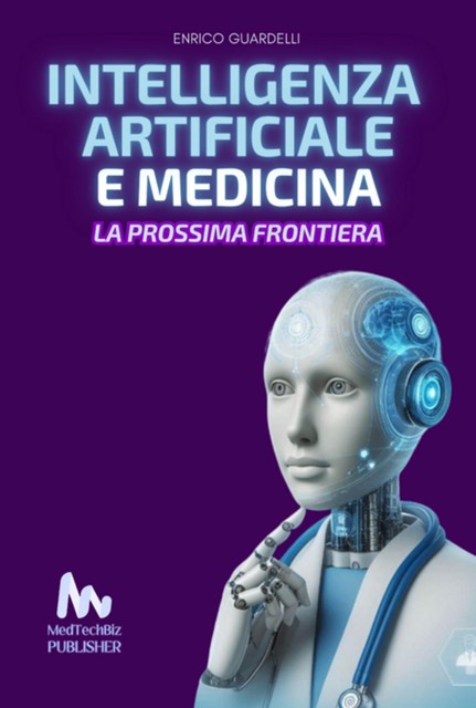 Intelligenza Artificiale E Medicina, Enrico Guardelli