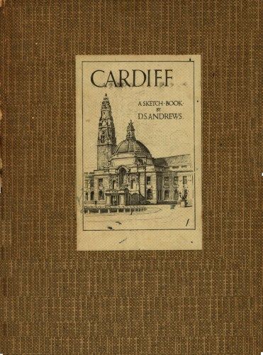 Cardiff; A Sketch-Book, Douglas S. Andrews