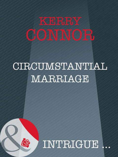 Circumstantial Marriage, Kerry Connor