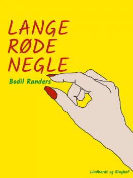Lange røde negle, Bodil Randers