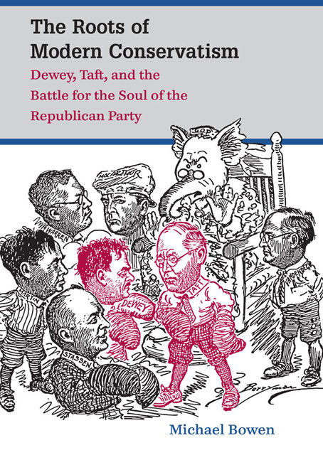 The Roots of Modern Conservatism, Michael Bowen