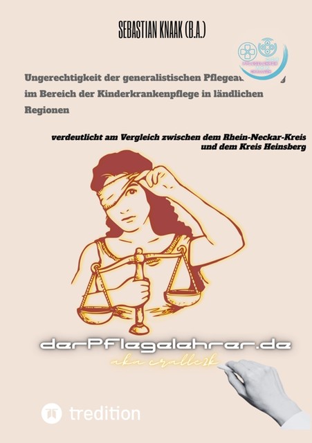 Ungerechtigkeit der generalistischen Pflegeausbildung im Bereich der Kinderkrankenpflege in ländlichen Regionen, Sebastian Knaak