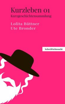 KurzLeben, Ute Bronder, Lolita Büttner