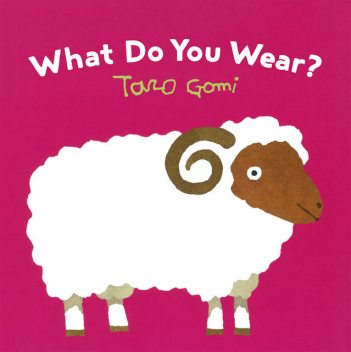 What Do You Wear, Taro Gomi