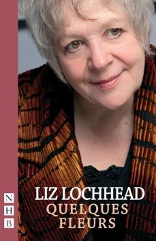 Quelques Fleurs, Liz Lochhead