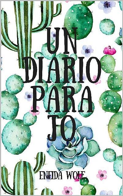 Un diario para Jo (Spanish Edition), Eneida Wolf