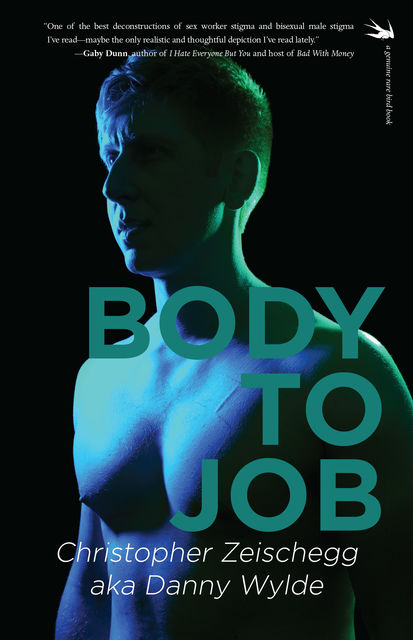 Body to Job, Christopher Zeischegg, Danny Wylde