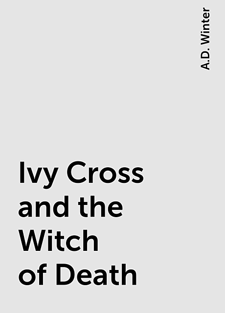 Ivy Cross and the Witch of Death, A.D. Winter
