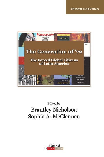 The Generation of '72: Latin America's Forced Global Citizens, Brantley Nicholson, Sophia A.McClennen