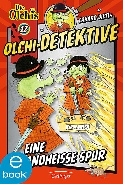 Olchi-Detektive. Eine brandheiße Spur, Barbara Iland-Olschewski, Erhard Dietl