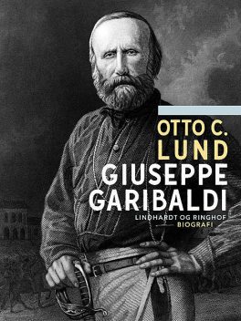 Giuseppe Garibaldi, Oliver C. Lund