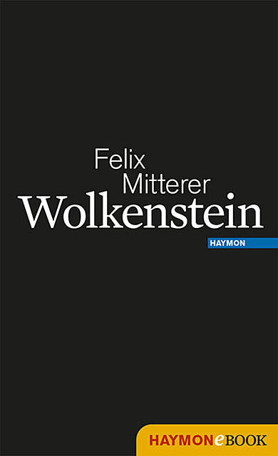 Wolkenstein, Felix Mitterer