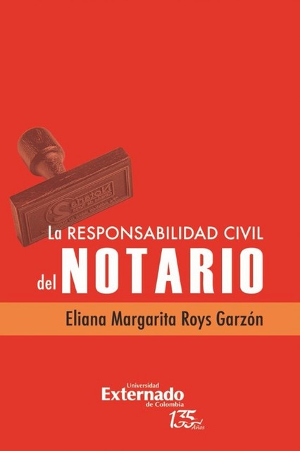 La responsabilidad civil del notario, Eliana Margarita Roys Garzón