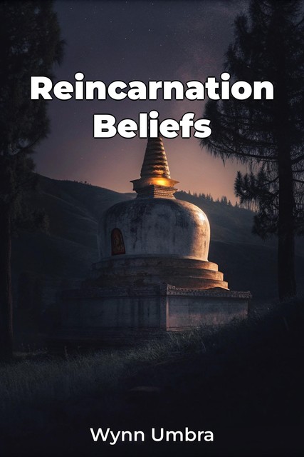 Reincarnation Beliefs, Wynn Umbra