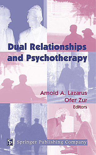 Dual Relationships And Psychotherapy, ABPP, Arnold A Lazarus