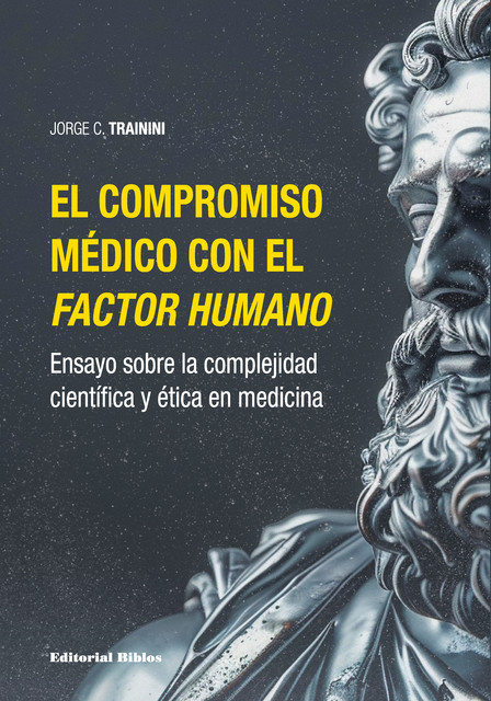 El compromiso médico con el factor humano, Jorge Carlos Trainini