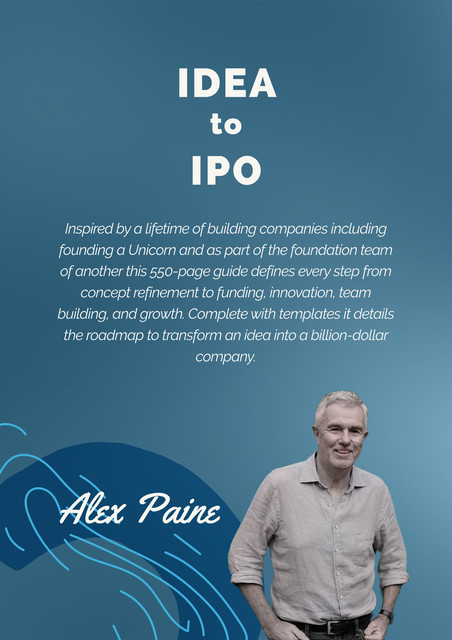 IDEA to IPO, Alex Paine